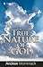 The True Nature of God by Andrew Wommack The True Nature of God by Andrew Wommack