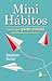 Mini hábitos by Stephen Guise