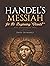 Handel's Messiah: For The B...