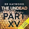 The Undead: Part XV