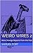 Weird Wires 2: More Strange...
