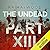 The Undead: Part XIII (Undead, #13)