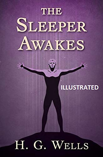 The Sleeper Awakes Illustrated