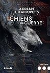 Chiens de guerre by Adrian Tchaikovsky