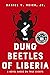 The Dung Beetles of Liberia: A Novel Based on True Events
