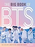 The Big Book of BTS: The Deluxe Unofficial Bangtan Book 
