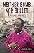 Neither Bomb Nor Bullet: Benjamin Kwashi: Archbishop on the front line