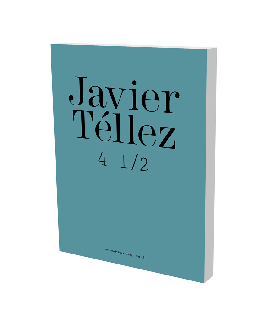 Javier Téllez: 4 1/2: Cat. Kunstverein Braunschweig (English and German Edition)