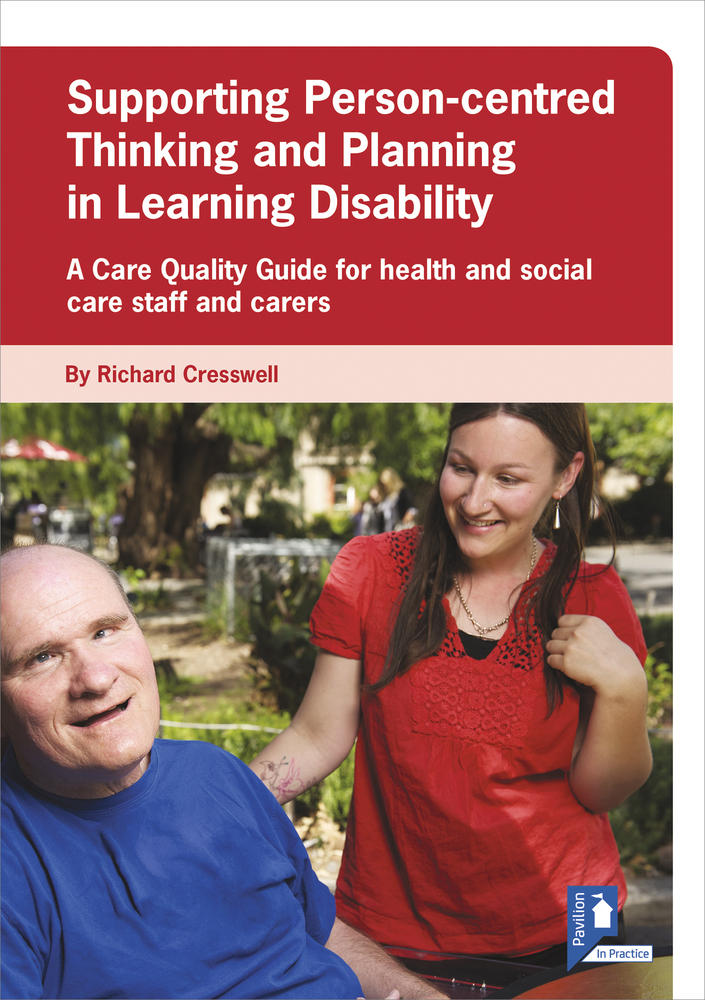 Supporting Person-centred Thinking and Planning in Learning Disability Guide: A Care Quality Guide for health and social care staff and carers