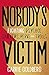 Nobody's Victim: Fighting Psychos, Stalkers, Pervs and Trolls