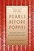 Pearls Before Poppies