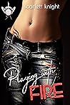 Playing with Fire by Scarlett Knight