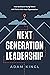 Next Generation Leadership: How to Ensure Young Talent Will Thrive with Your Organization
