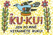 Ku-ku! Jen po mně vztáhněte ruku! (Board book)
