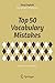 Top 50 Vocabulary Mistakes:...
