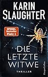 Die letzte Witwe by Karin Slaughter