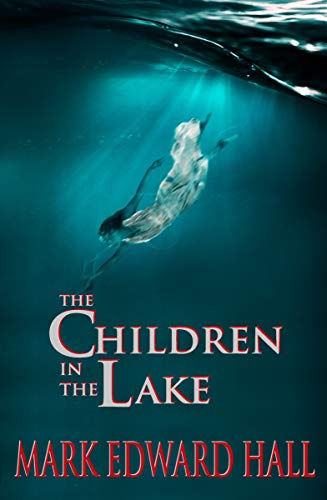 The Children in the Lake: A Story You Will Never Forget (Kindle Edition)