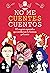 No me cuentes cuentos: 100 mujeres españolas que cambiaron la historia y el cuento