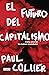 El futuro del capitalismo: Cómo afrontar las nuevas ansiedades