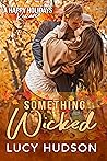 Something Wicked: A Happy Holidays Romance Something Wicked: A Happy Holidays Romance