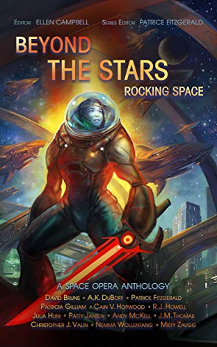 Beyond the stars: Rocking Space: a space opera anthology (Kindle Edition)