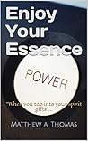 Enjoy Your Essence: When you tap into your spirit gifts... Enjoy Your Essence: When you tap into your spirit gifts...