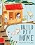 Build Me a Home