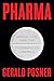 Pharma: Greed, Lies, and the Poisoning of America