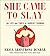 She Came to Slay: The Life and Times of Harriet Tubman