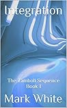 Integration: The Tamboli Sequence Book 1 Integration: The Tamboli Sequence Book 1