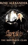 Survive (The Huntsman Clan #3) Survive (The Huntsman Clan #3)