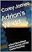 Adrian's World: A Short Sto...