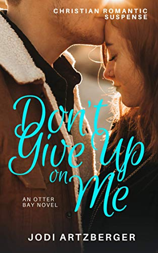 Don't Give Up on Me (Kindle Edition)