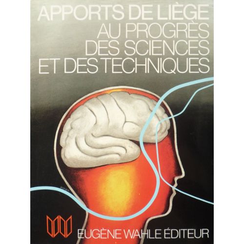 Apports de Liège au progrès des sciences et des techniques (Paperback)