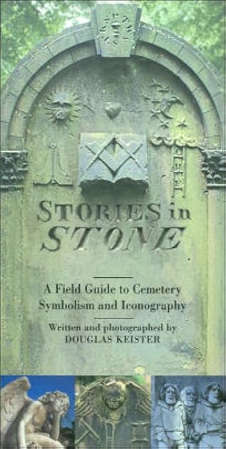 Stories in Stone: A Field Guide to Cemetery Symbolism and Iconography