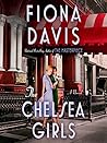 The Chelsea Girls by Fiona  Davis
