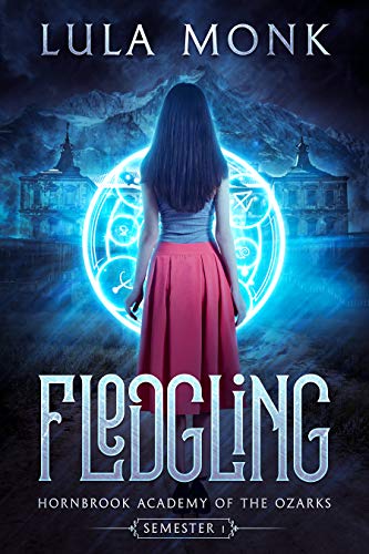 Fledgling: Hornbrook Academy of the Ozarks, Semester 1 (Kindle Edition)