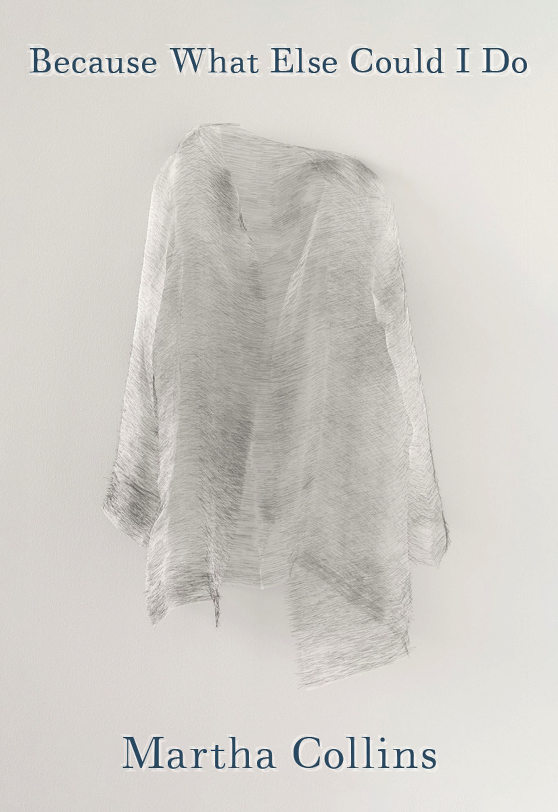 Because What Else Could I Do: Poems (Pitt Poetry Series)