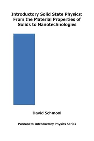 Introductory Solid State Physics: From the Material Properties of Solids to Nanotechnologies (Pantaneto Introductory Physics Series)