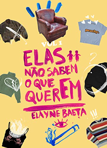 Elas não sabem o que querem (Kindle Edition)