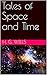 Tales of Space and Time