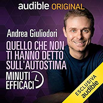 Quello che non ti hanno detto sull'autostima: Minuti efficaci (Audiobook)