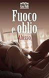 Fuoco e oblio: Abisso (Volune 2)