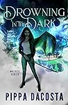 Drowning In The Dark by Pippa DaCosta