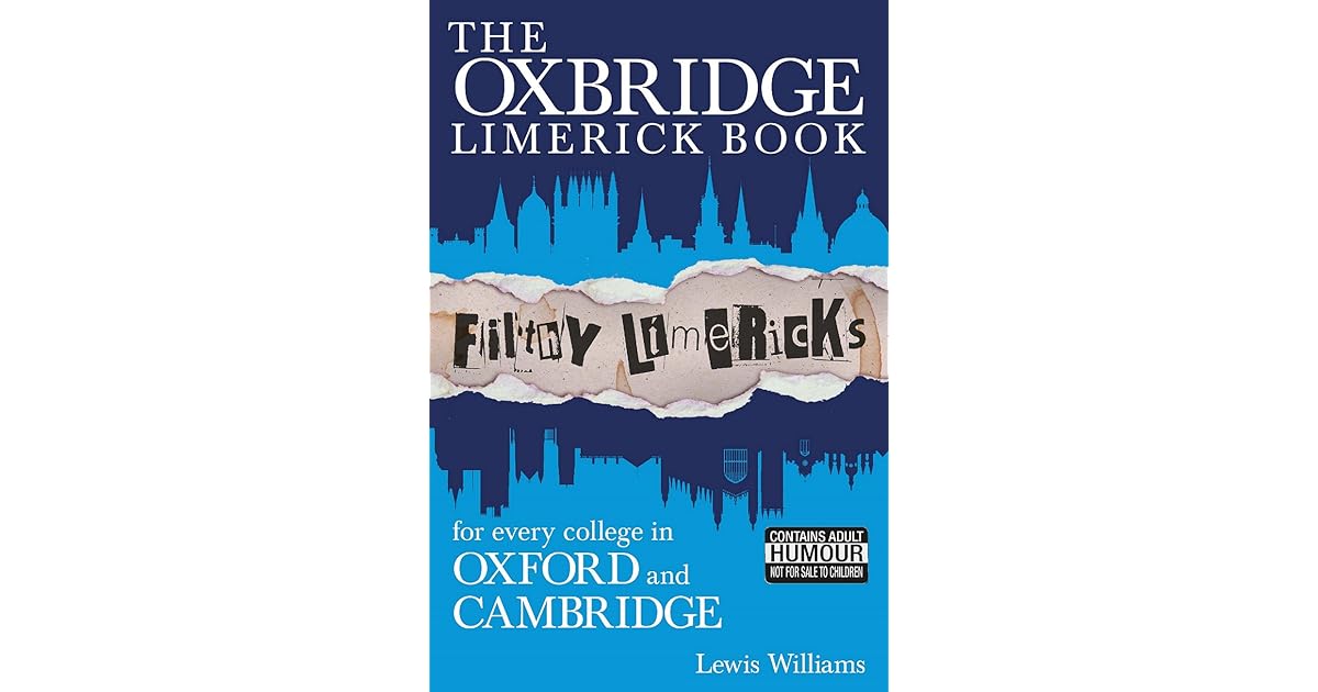 The Oxbridge Limerick Book Filthy Limericks for Every College in