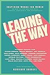 Leading the Way: Inspiring Words for Women on How to Live and Lead with Courage, Confidence, and Authenticity