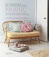 Decorating with Fabric: Hundreds of Ideas for Window Treatments, Bed Linens, Pillows, Slipcovers and Lampshades Decorating with Fabric: Hundreds of Ideas for Window Treatments, Bed Linens, Pillows, Slipcovers and Lampshades