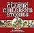 The Illustrated Treasury of Classic Children's Stories: Featuring 14 Classic Children's Books Illustrated by Charles Santore, acclaimed illustrator (Charles Santore Children's Classics)