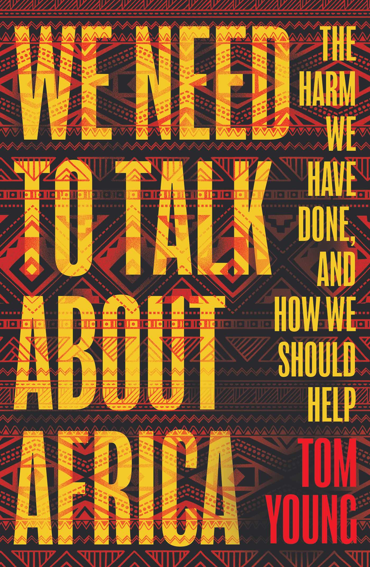 We Need to Talk About Africa: The harm we have done, and how we should help (Paperback)