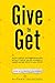 Give to Get: How Great Entr...